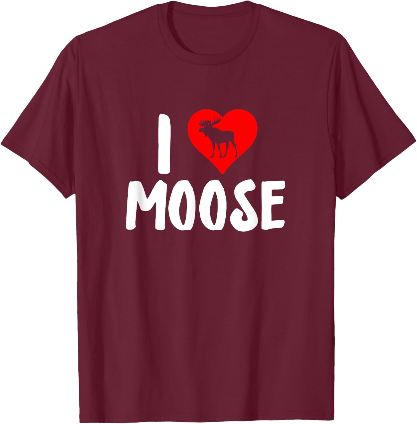 I Love Moose - Moose Lover T-Shirt - T-Shirt | Maroon