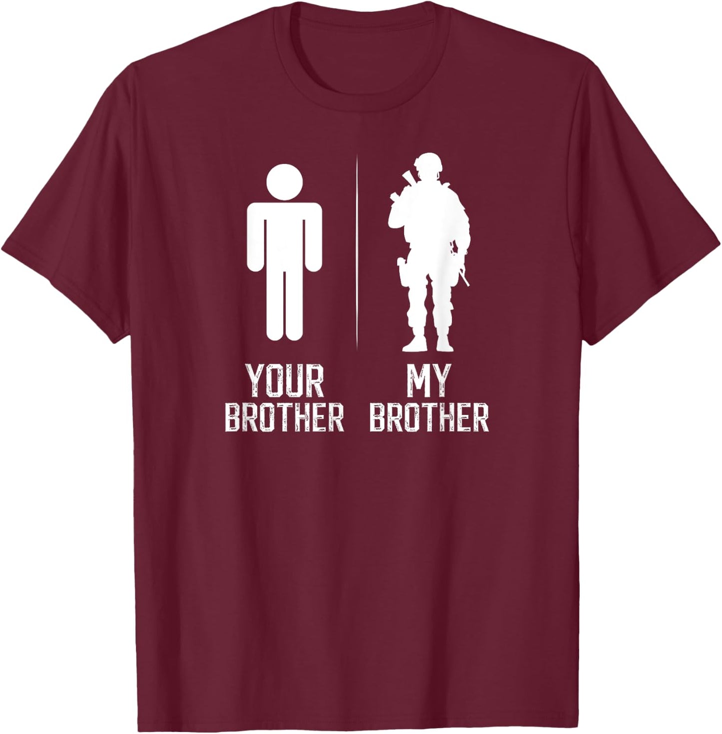 My Brother Military Brother Of A Soldier Brother T-Shirt - T-Shirt | Maroon