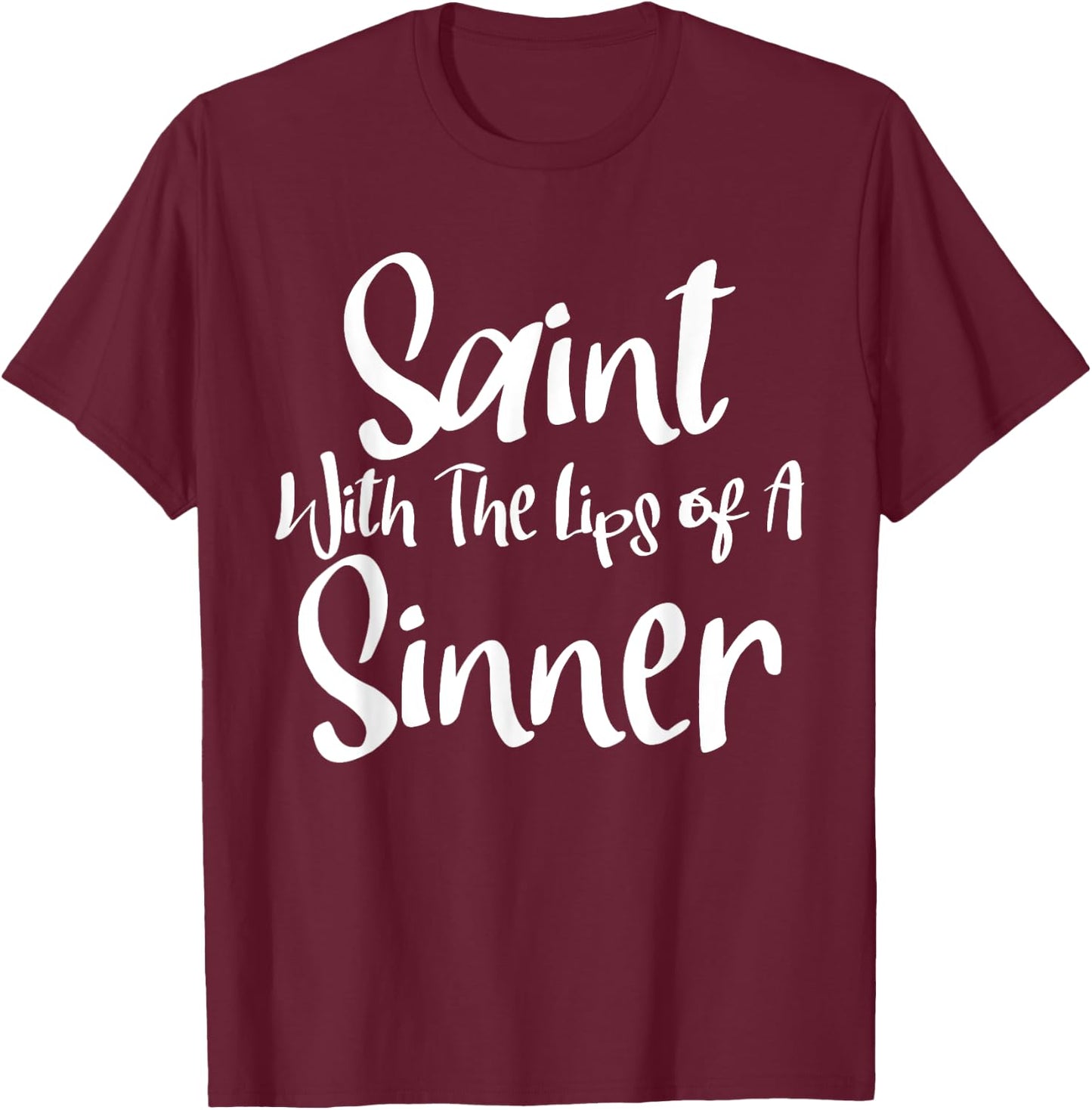 Saint With the Lips of a Sinner Flirty T-Shirt - T-Shirt | Maroon