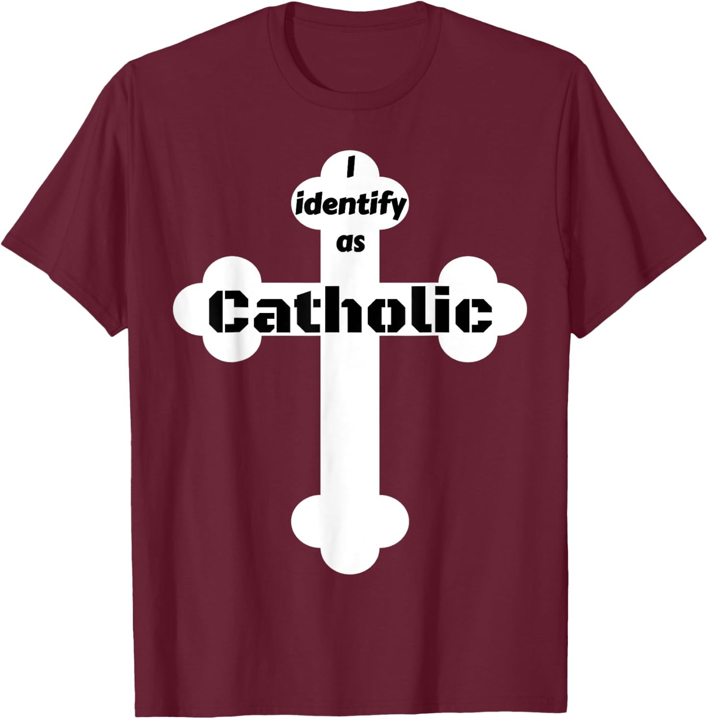 I Identify As Catholic Cross T-Shirt - T-Shirt | Maroon