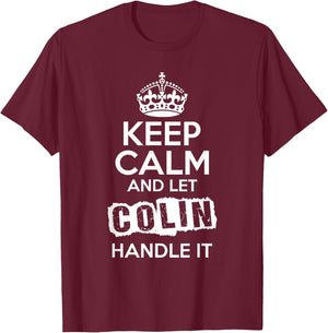 Colin Keep Calm and Let Colin Handle It T-Shirt - T-Shirt | Maroon