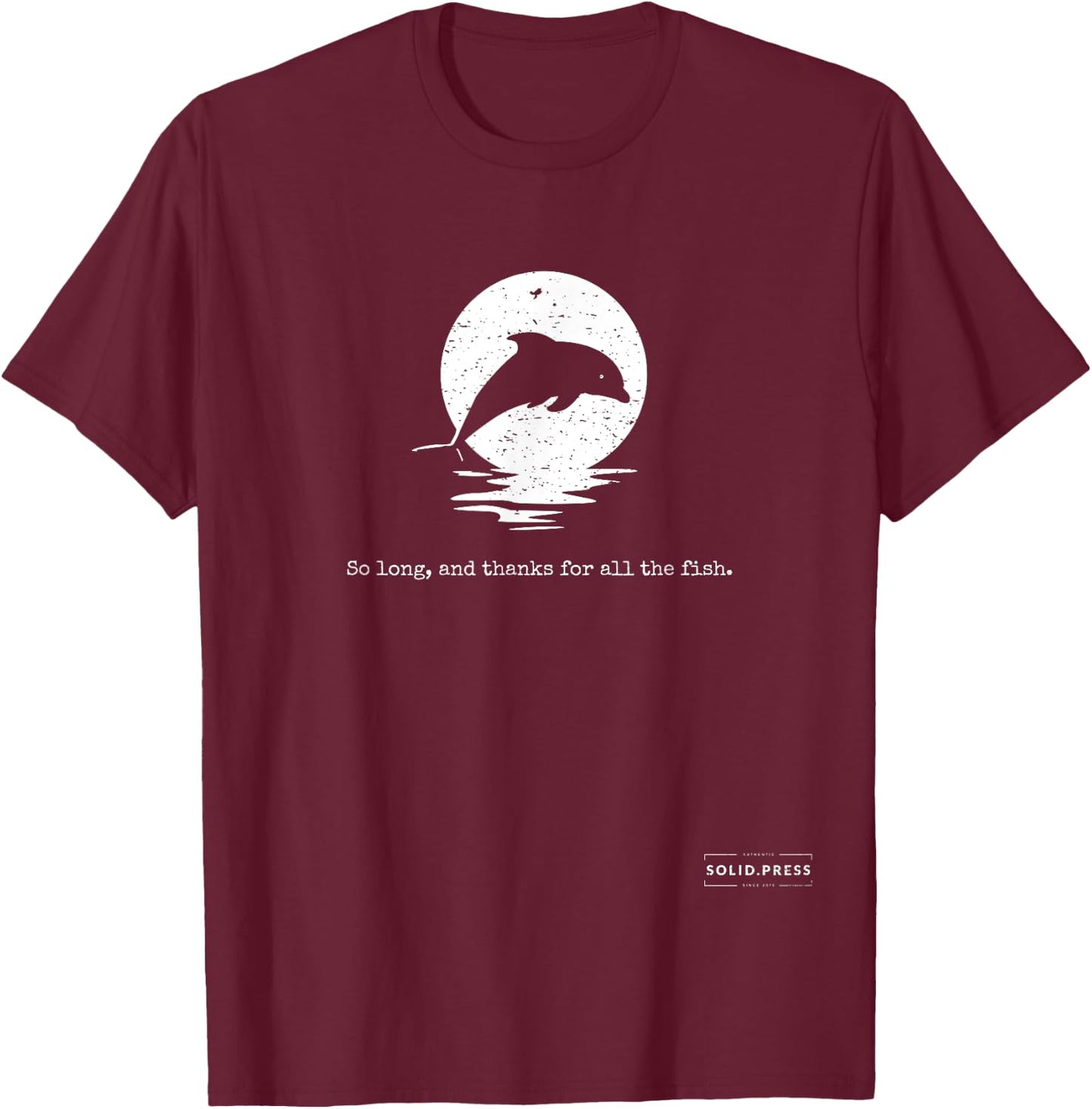 So Long, and Thanks For All The Fish Vintage Shirt T-Shirt - T-Shirt | Maroon