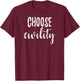 Choose Civility Positive Phrase Peace Kindness Apparel T-Shirt - T-Shirt | Maroon