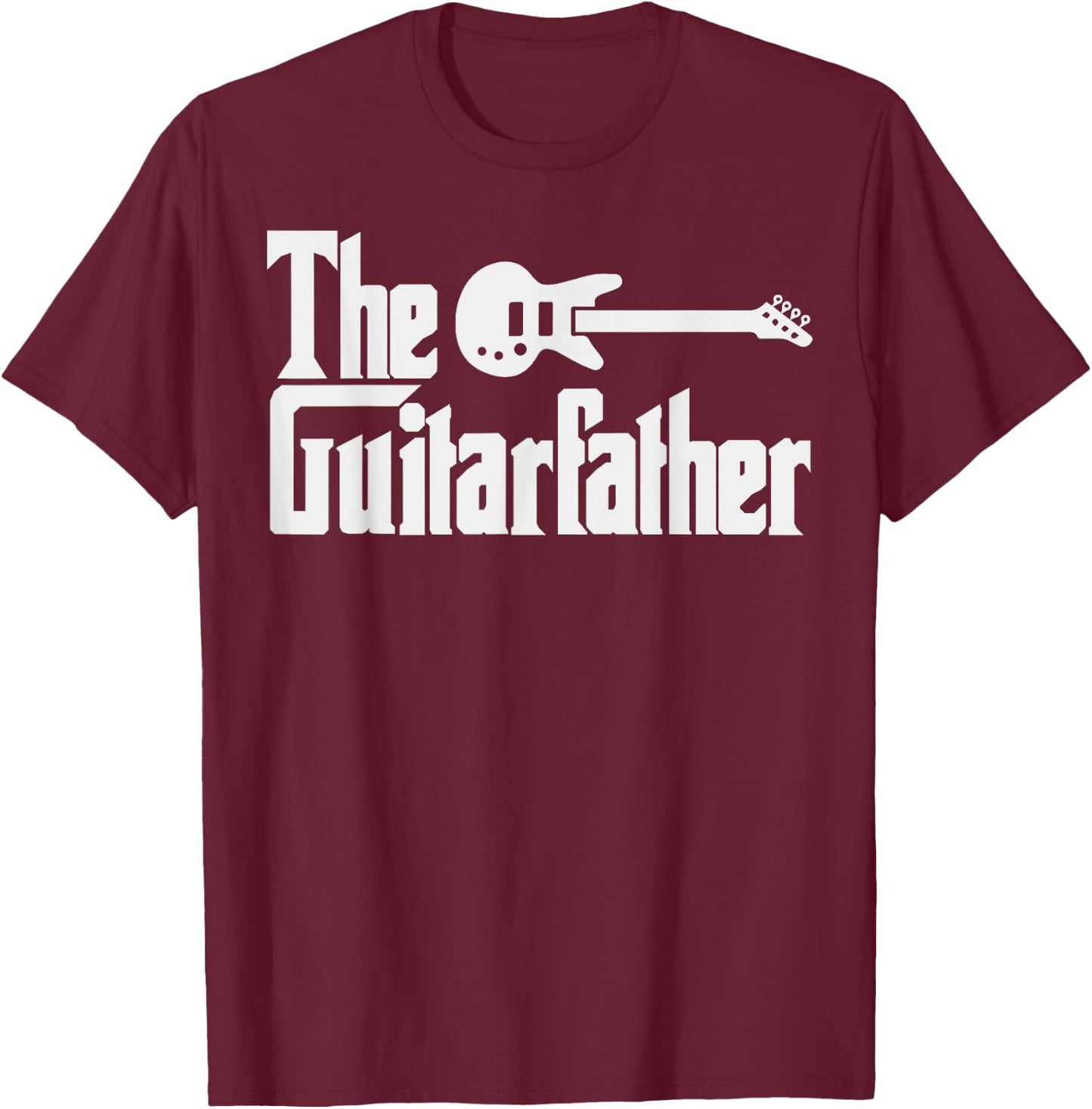 Fathers Day The Guitar-father Musician Guitarist Dad Gift T-Shirt - T-Shirt | Maroon