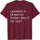 I Wonder If Crawfish Thinks About Me Too Funny T-Shirt - T-Shirt | Maroon