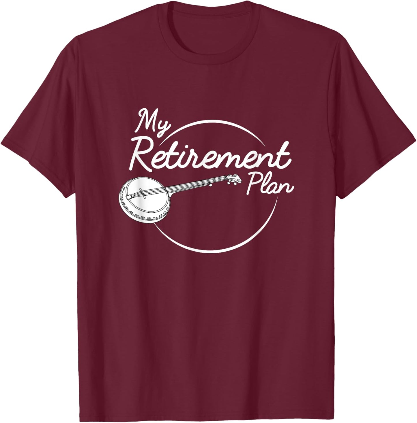 Banjo Retirement Plan Bluegrass Guitar Instrument T-Shirt - T-Shirt | Maroon