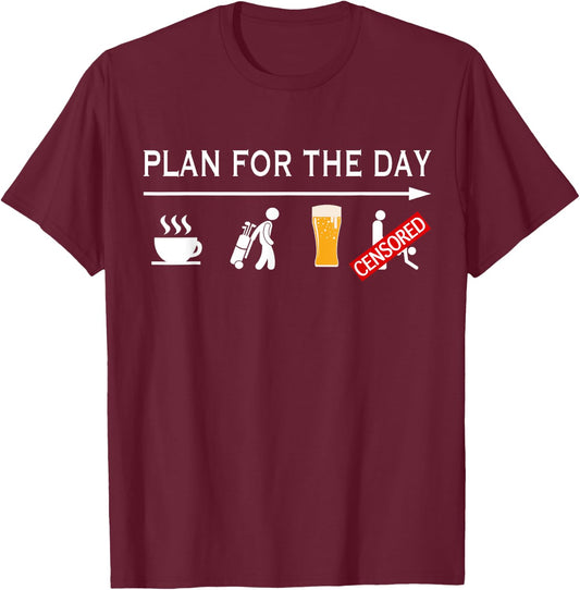 Funny Golfing Shirt Plan For The Day Coffee Golf Beer Sex T-Shirt - T-Shirt | Maroon