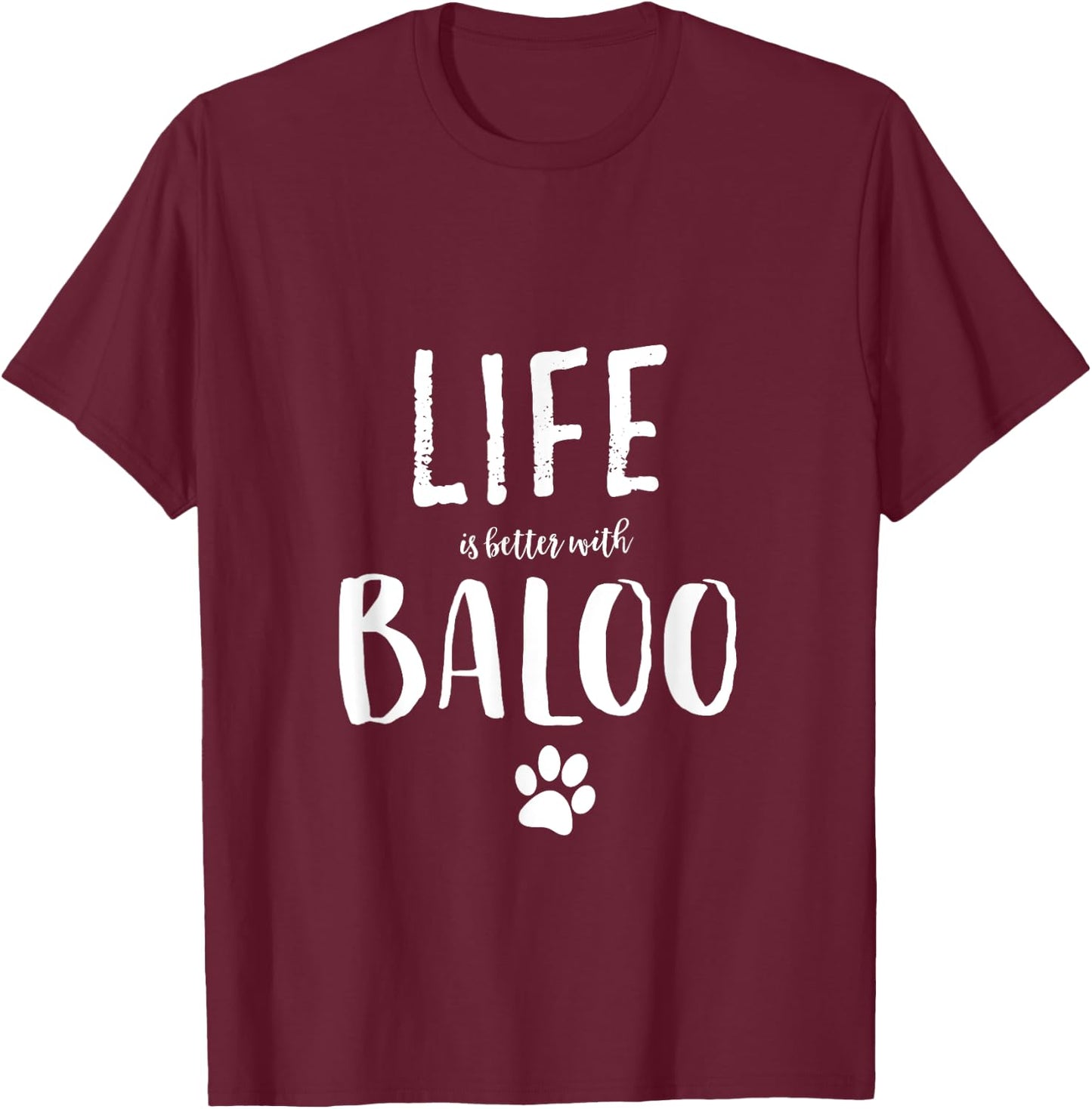 Life ist better with Baloo Dog Name Gift Shirt Men Women Girls Kids T-Shirt - T-Shirt | Maroon