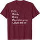 If It's Kinky Dirty Or Wrong | Funny Naughty Adult Humor T-Shirt - T-Shirt | Maroon