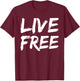 Christian Quote Freedom in Christ Saying Live Free T-Shirt - T-Shirt | Maroon