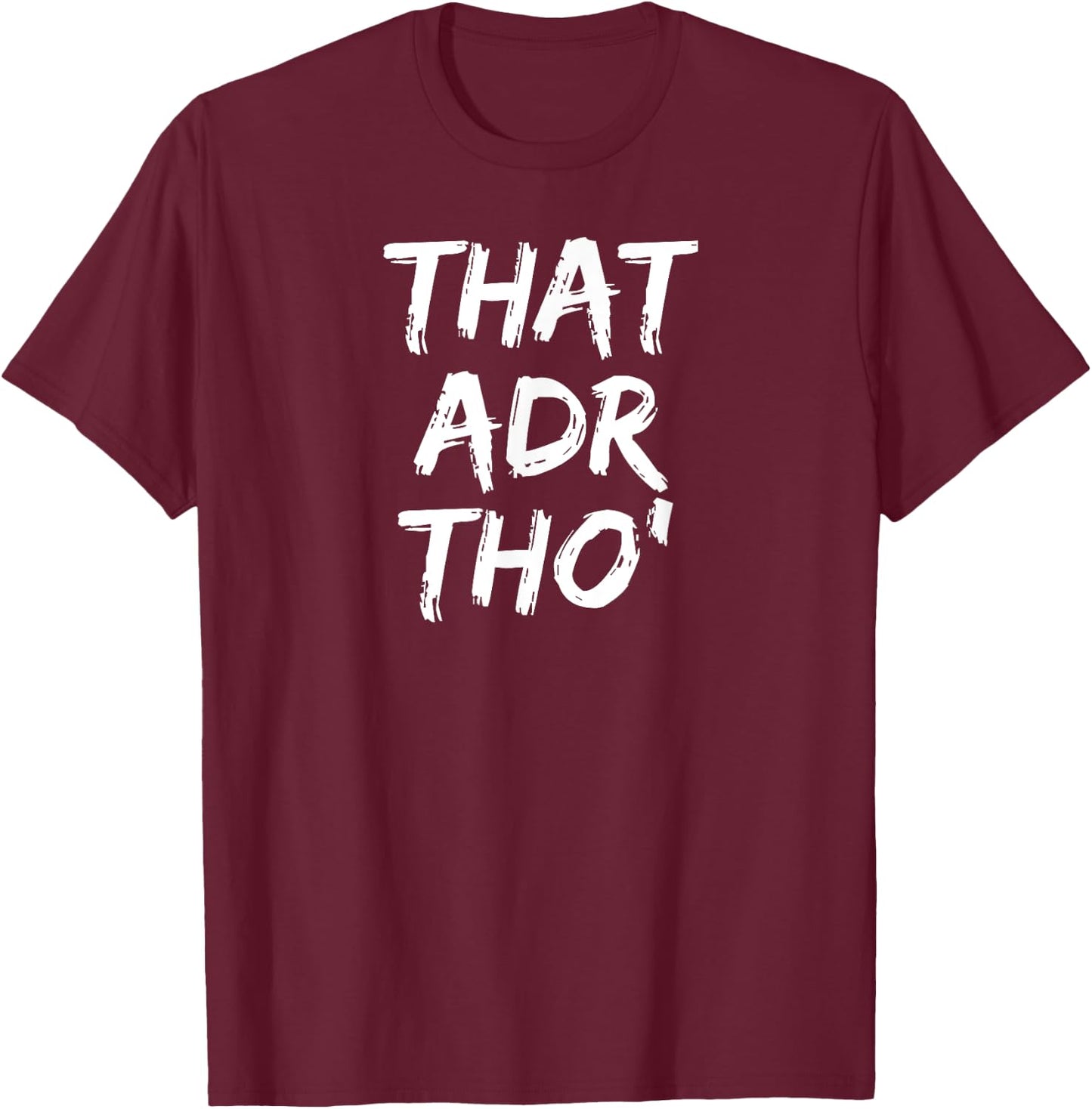 That ADR Tho' Funny Revenue Manager Shirt T-Shirt - T-Shirt | Maroon