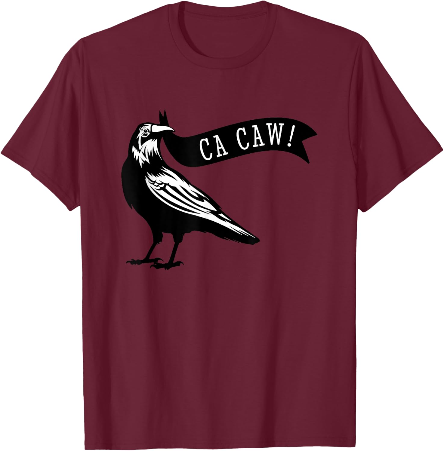 Funny Blackbird Crow Ca Caw for Bird Watching Crow Lovers T-Shirt - T-Shirt | Maroon