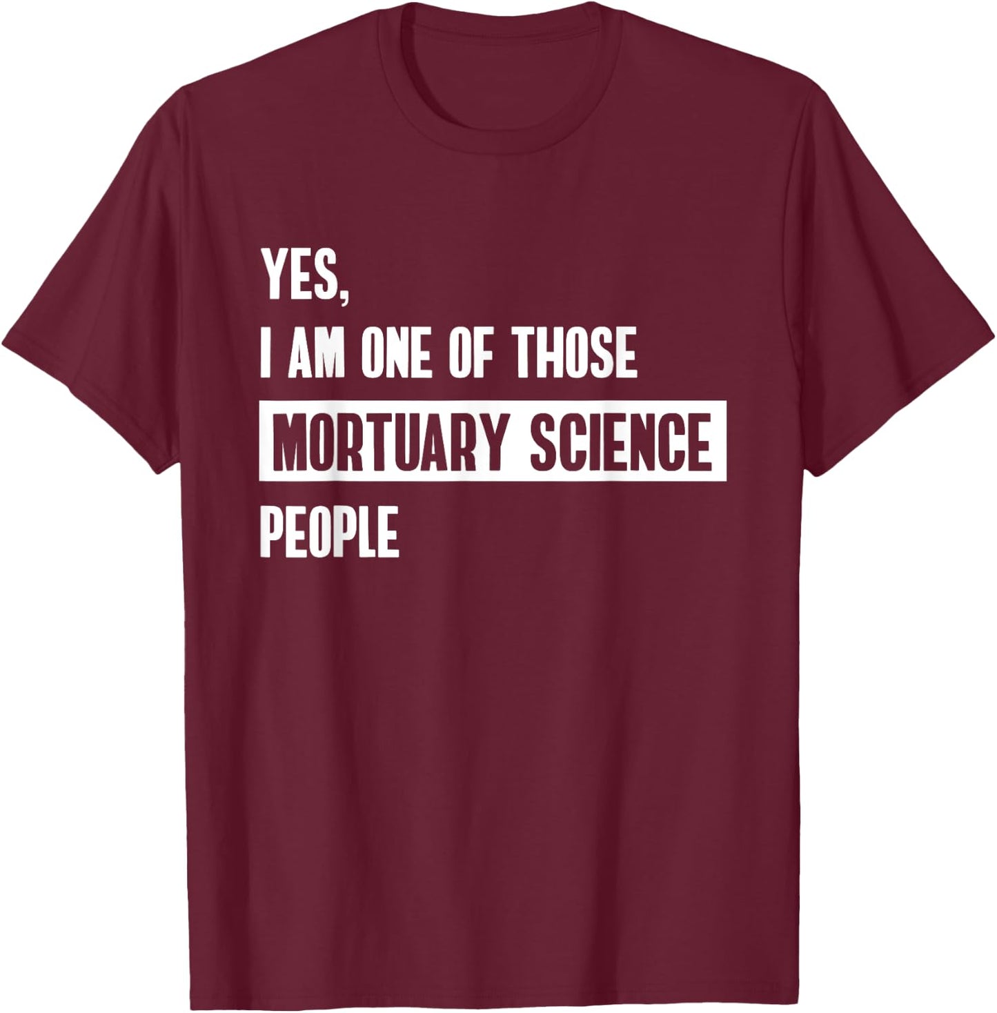 Funny Mortuary Students Funeral Directors T-Shirt - T-Shirt | Maroon