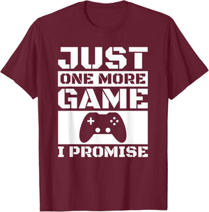 Just One More Game I Promise T-Shirt - T-Shirt | Maroon
