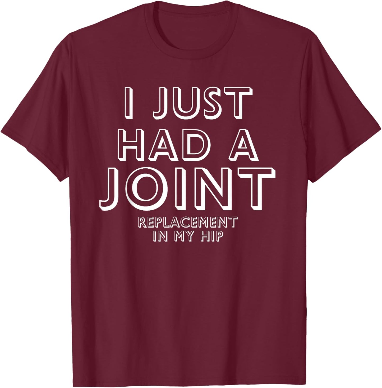 Hip Replacement Gift: Funny Joint Replacement Gift T-Shirt - T-Shirt | Maroon