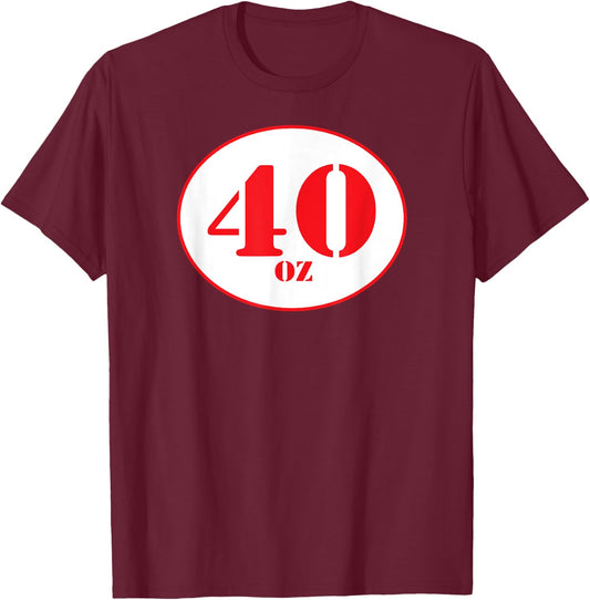 40 Oz Beer Shirt T-Shirt - T-Shirt | Maroon
