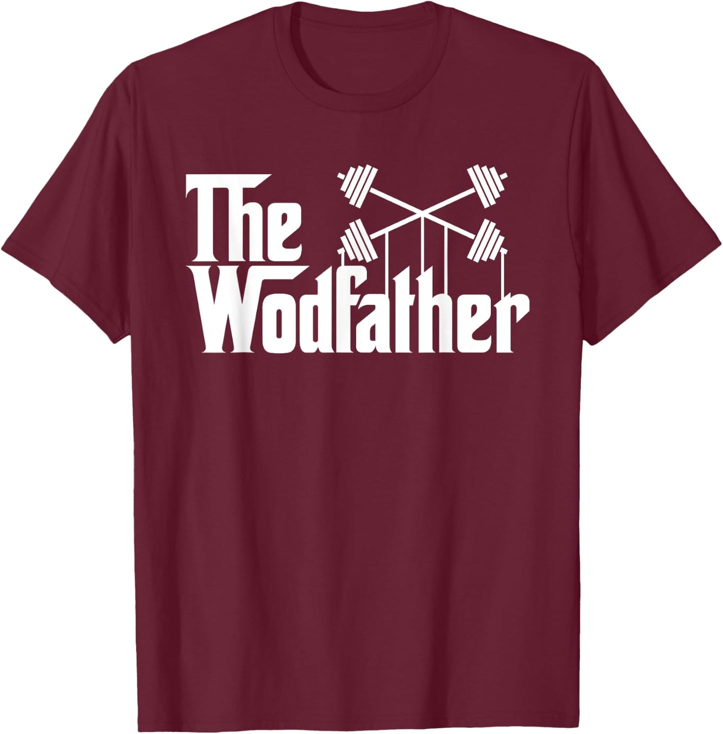 The Wodfather T Shirt funny workout gym saying gift T-Shirt - T-Shirt | Maroon