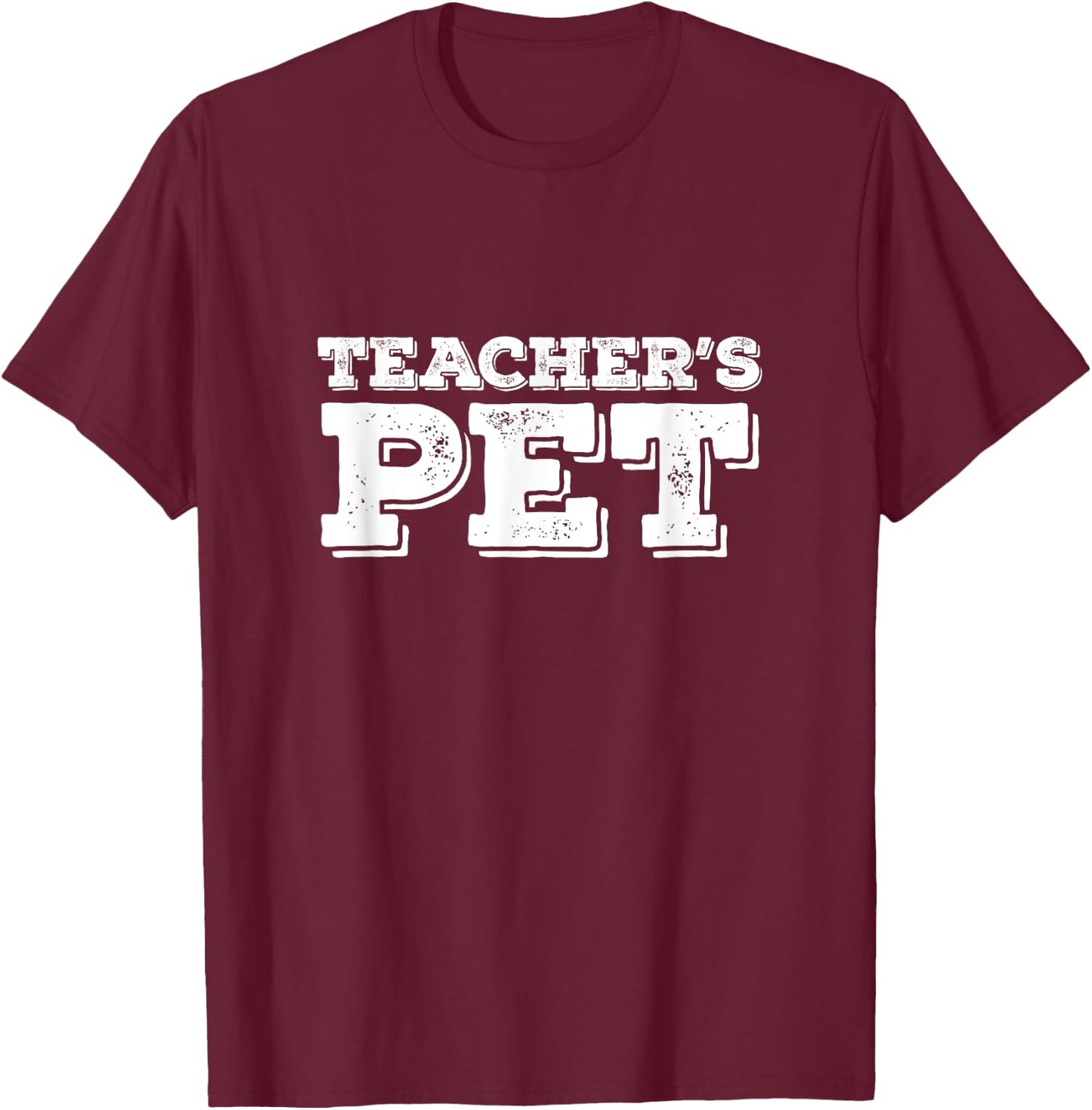 TEACHER'S PET - You're my favorite! Do Me A Favor! Women Girls Kids T-Shirt - T-Shirt | Maroon