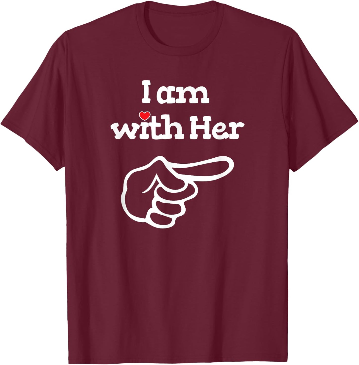 I am with Her Matching Couple Shirts Outfits for Couples T-Shirt - T-Shirt | Maroon