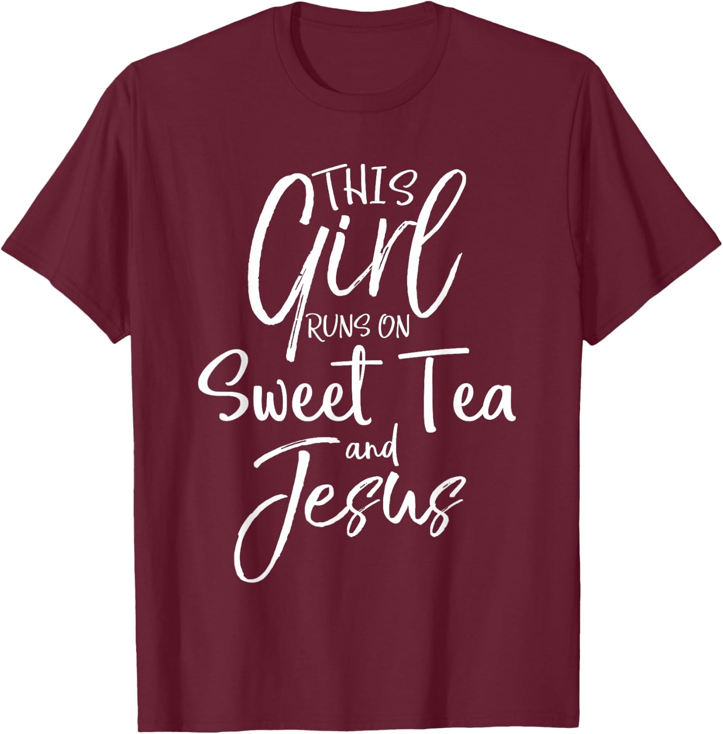 Southern Christian This Girl Runs on Sweet Tea and Jesus T-Shirt - T-Shirt | Maroon