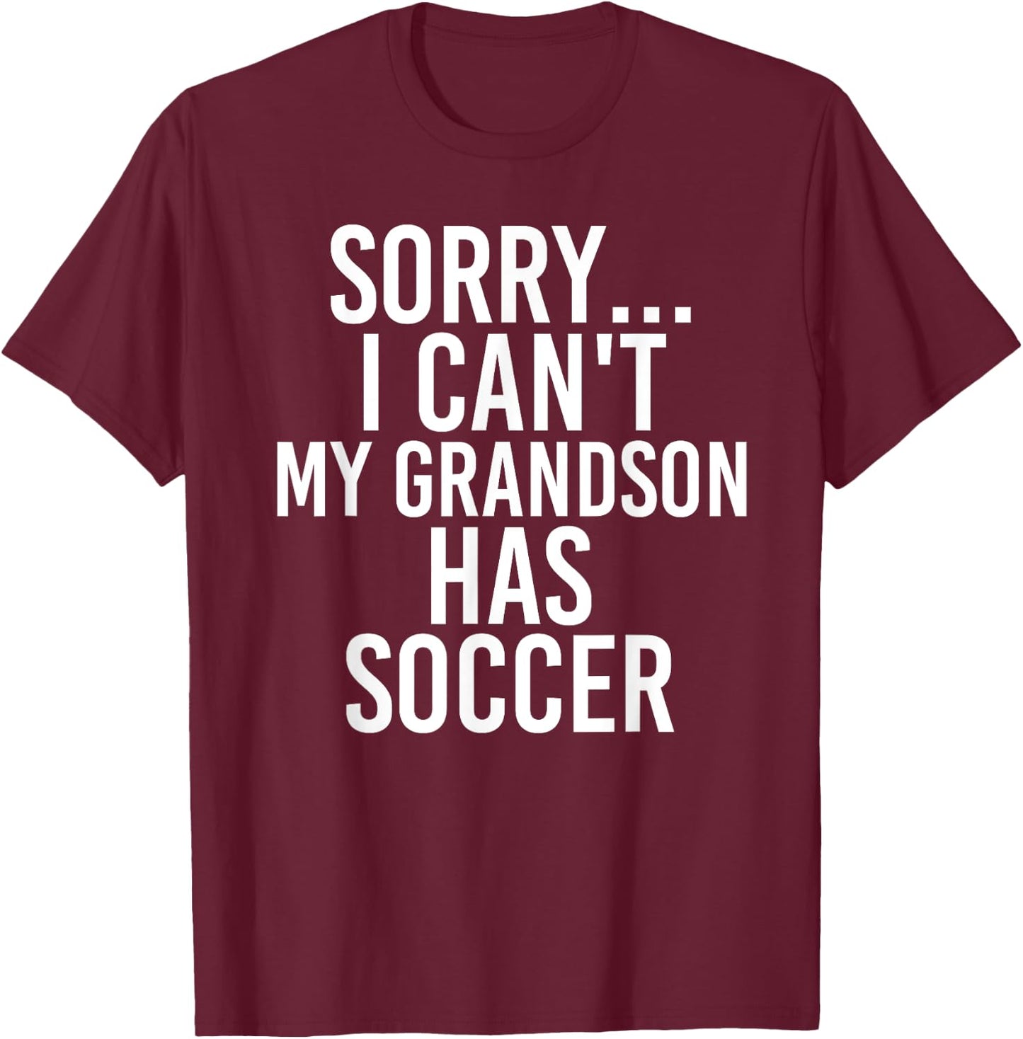 Grandpa Grandma | My Grandson Has Soccer T-Shirt - T-Shirt | Maroon