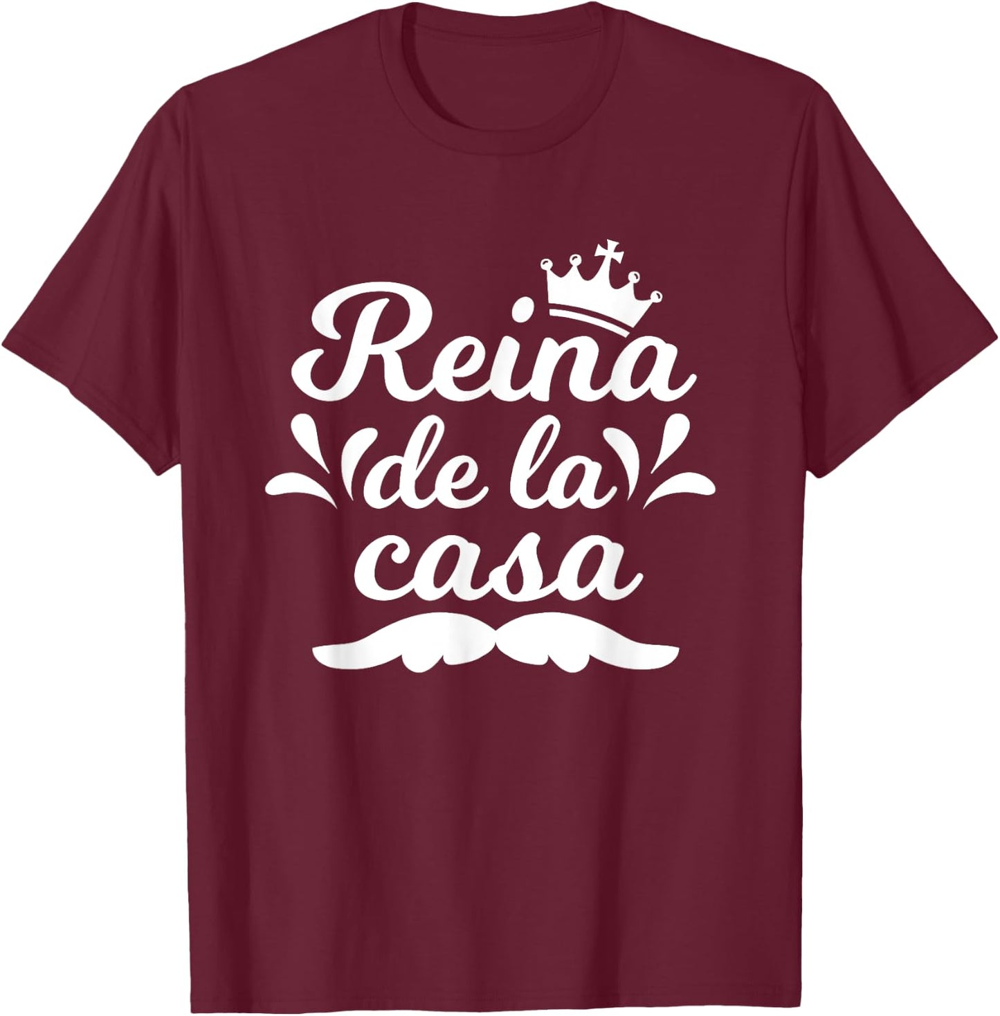 Reina De La Casa Shirt Spanish House Queen Gift T-Shirt - T-Shirt | Maroon