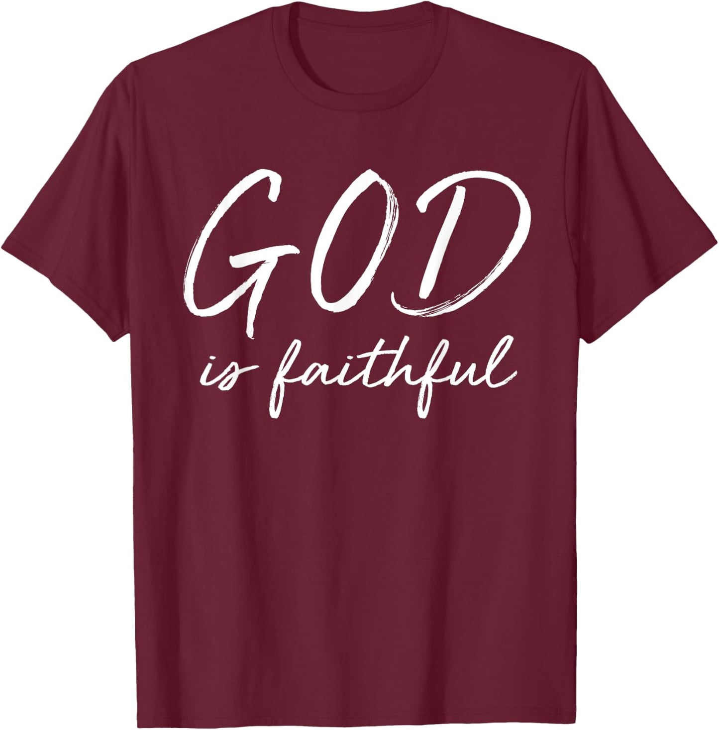 God is Faithful Cute Biblical Christian Faith T-Shirt - T-Shirt | Maroon