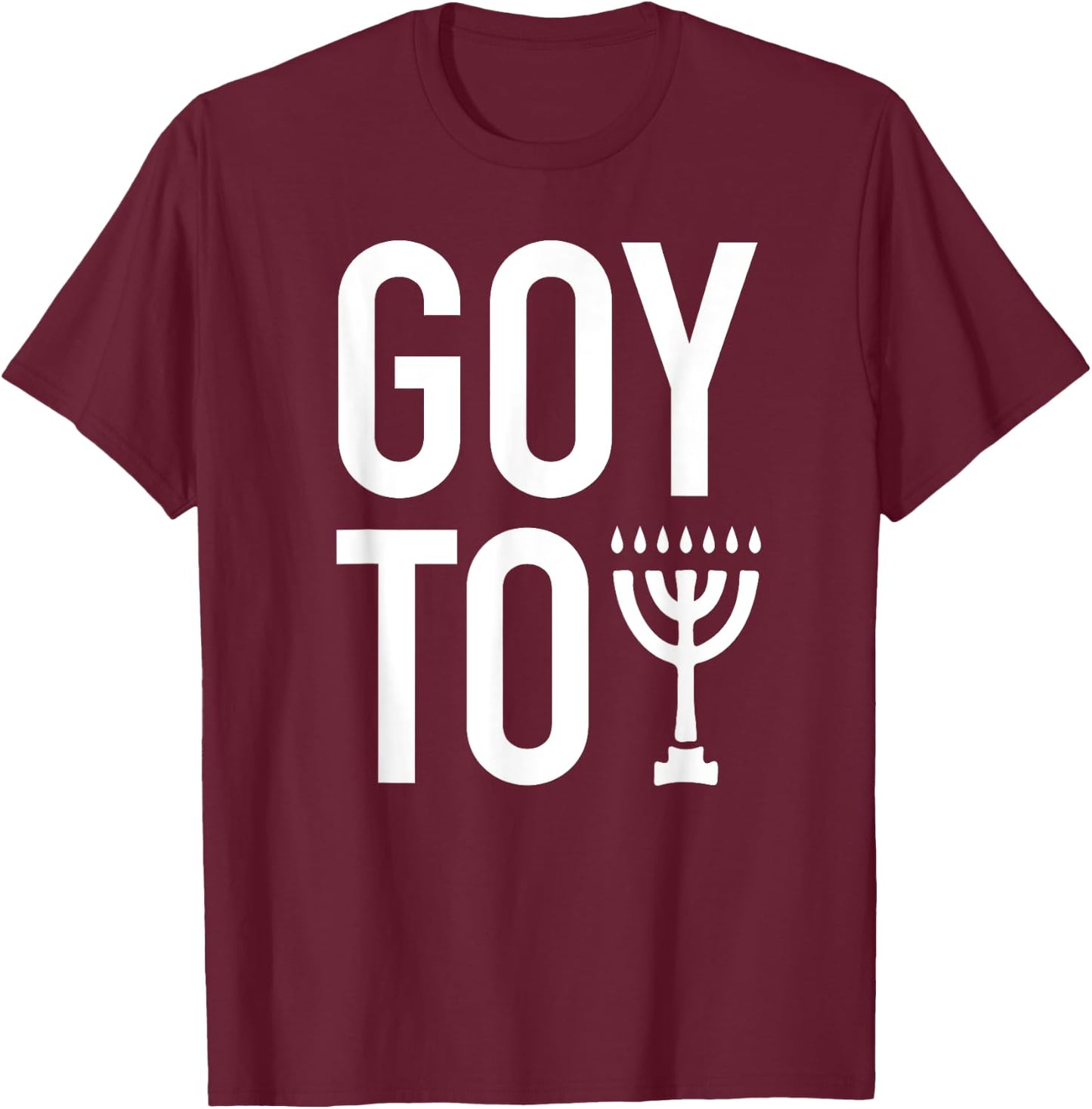 Goy Toy Menorah Funny Gift Shirt T-Shirt - T-Shirt | Maroon