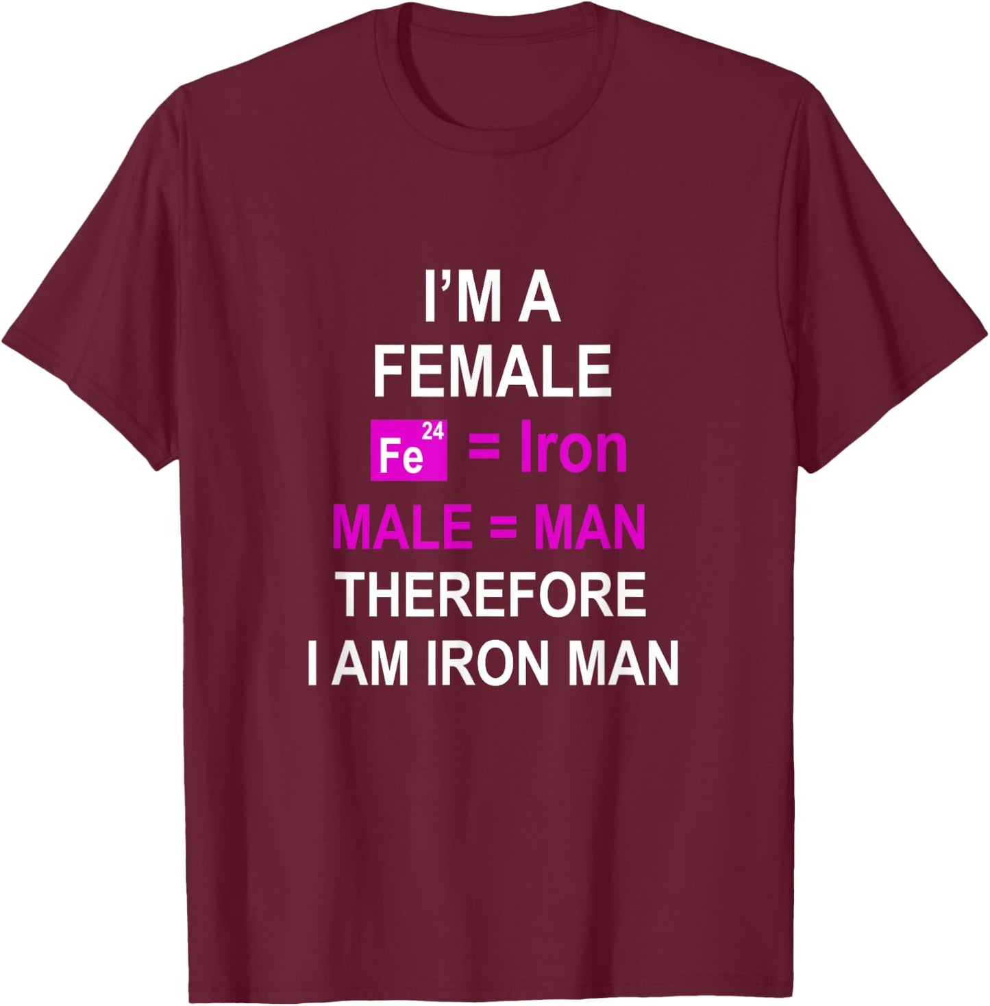 I'm a female therefore I am man of iron exercise workout run T-Shirt - T-Shirt | Maroon