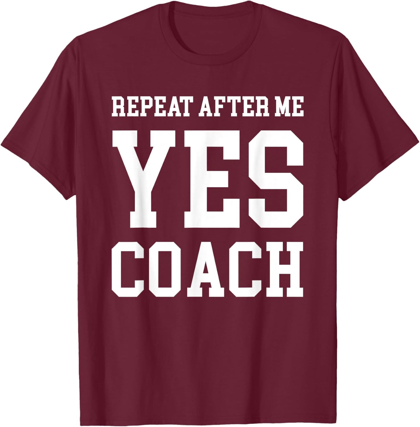 Coach Thank-You Gift YES COACH T-Shirt - T-Shirt | Maroon