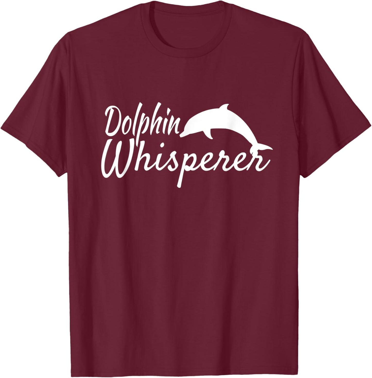 Dolphin Whisperer T Shirt Animal Lover T-Shirt - T-Shirt | Maroon