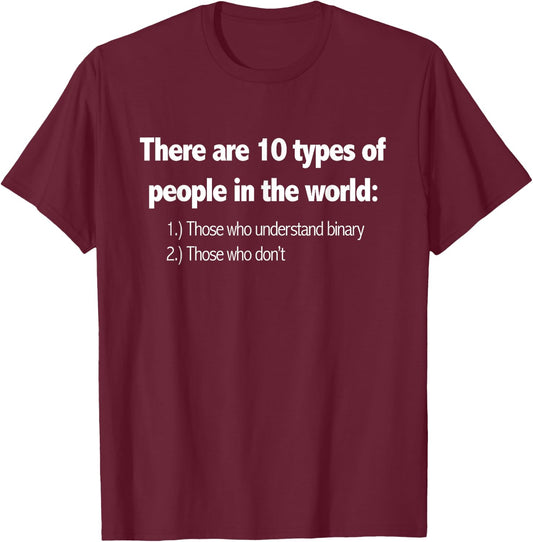 Ten Types Of People Understand Binary Funny Math Joke Shirt T-Shirt - T-Shirt | Maroon