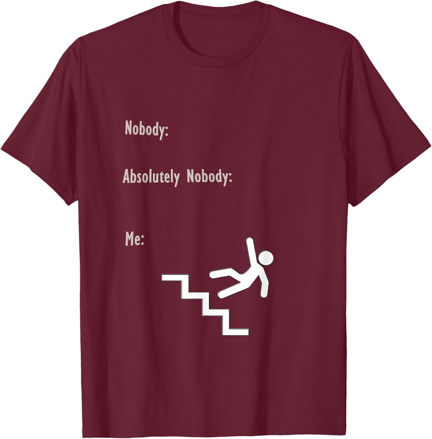 Falling Down Stairs Nobody Meme T-Shirt - T-Shirt | Maroon