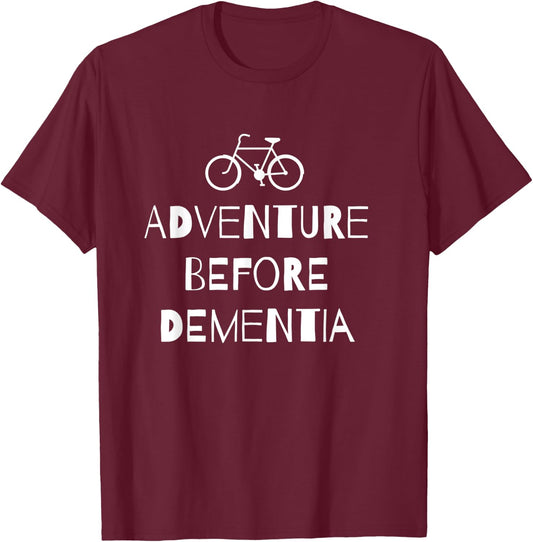 Adventure Before Dementia Cycling T-Shirt - T-Shirt | Maroon