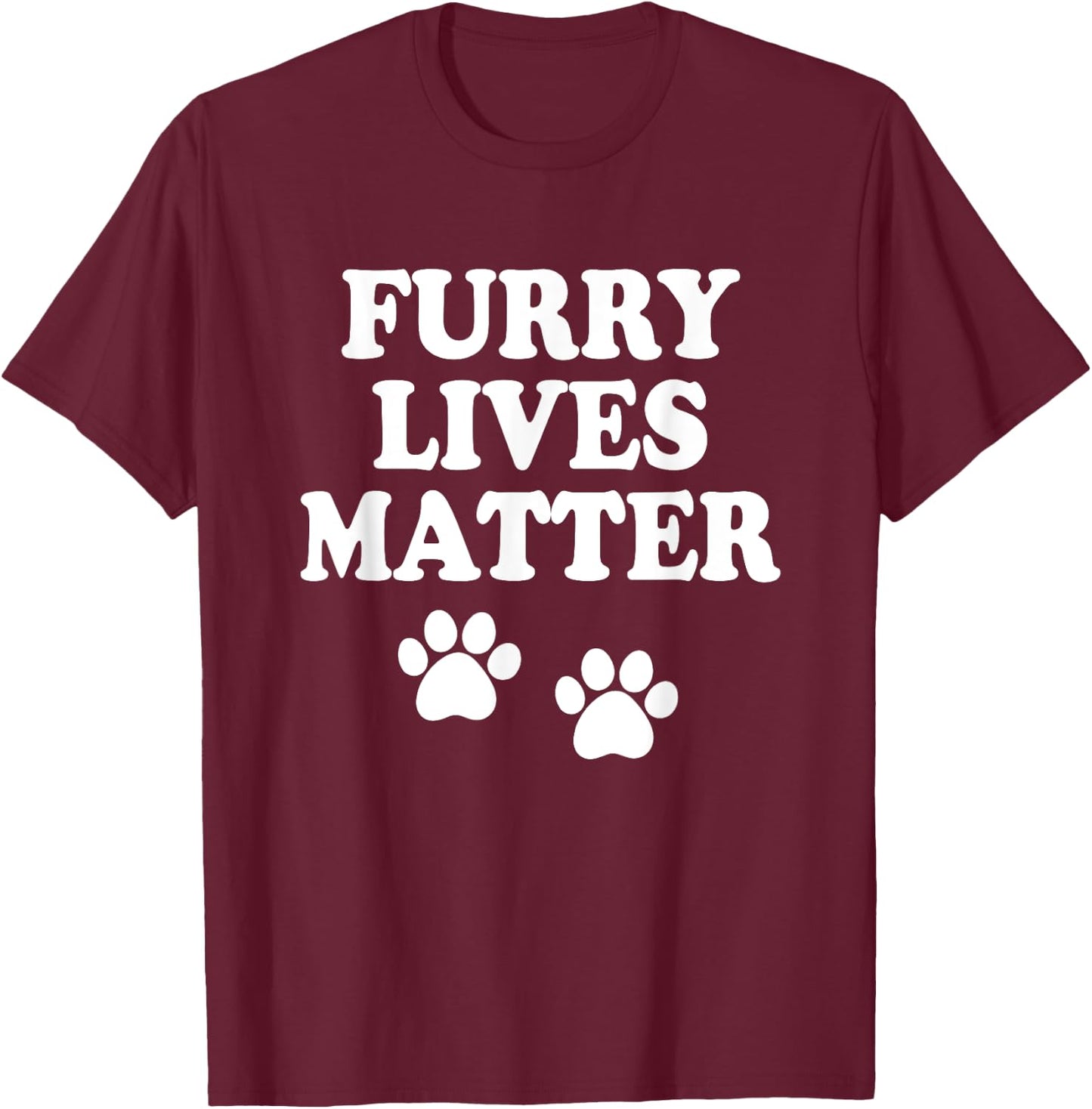 Furry Lives Matter Pets Dog Cat Rescue Animals Paw Print T-Shirt - T-Shirt | Maroon