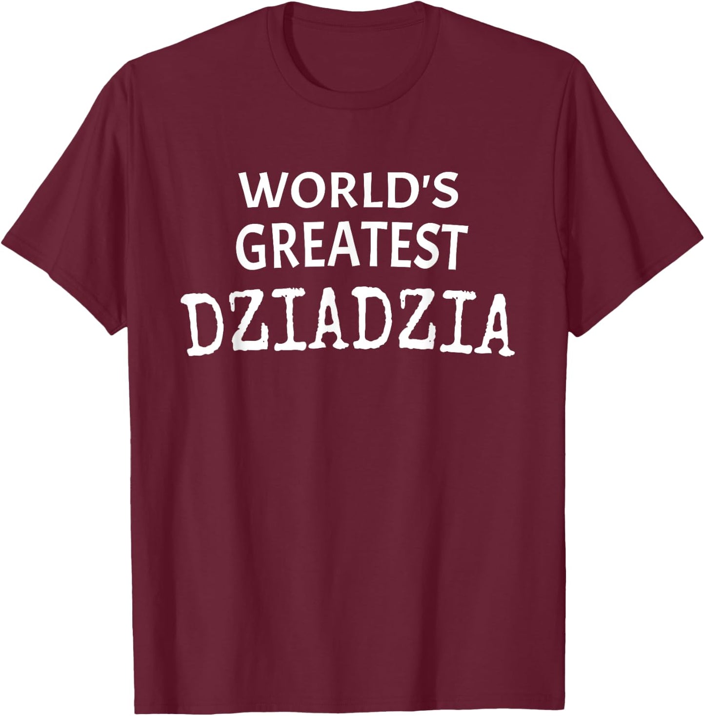 Dziadzia World's Greatest Polish Grandpa T-Shirt - T-Shirt | Maroon