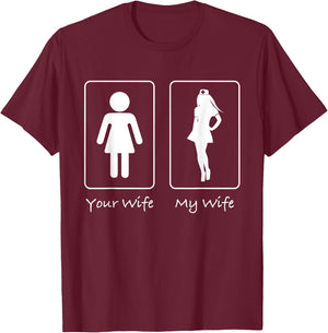 Your Wife My Wife Nurse Funny T Shirt Professional Hospital T-Shirt - T-Shirt | Maroon