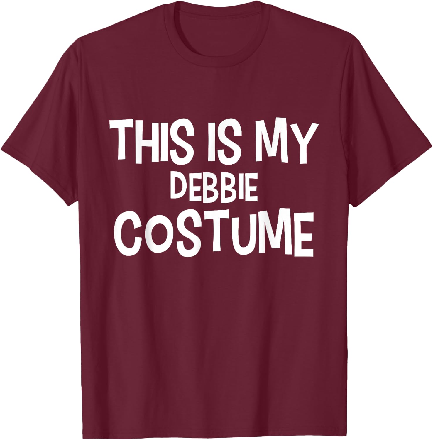 This is my DEBBIE Costume Halloween Simple Costume T-Shirt - T-Shirt | Maroon