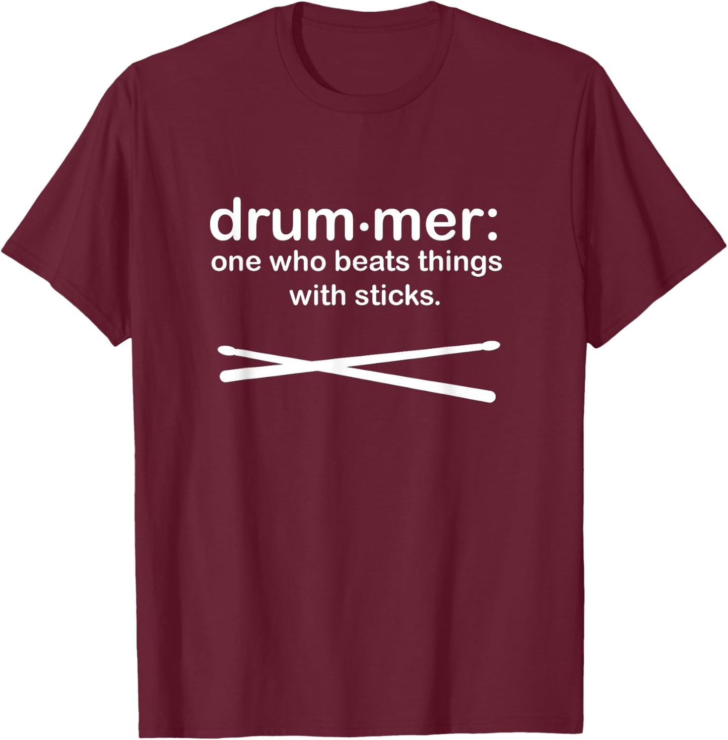 Drummer Definition - Drum sticks Funny Drummer T-Shirt - T-Shirt | Maroon