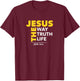 Jesus The Way Truth Life John 14:6 Christian Bible Gift T-Shirt - T-Shirt | Maroon