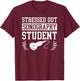 Stressed Out Sonography Student Ultrasound Gift T-Shirt - T-Shirt | Maroon