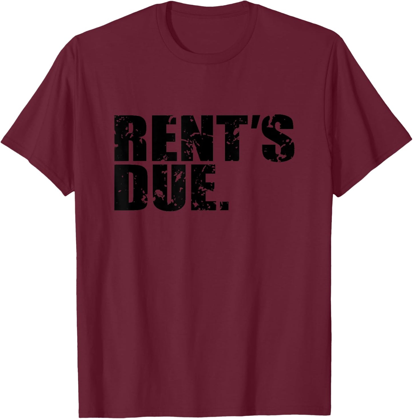 Rent's Due work hard bodybuilder weightlifting distressed T-Shirt - T-Shirt | Maroon