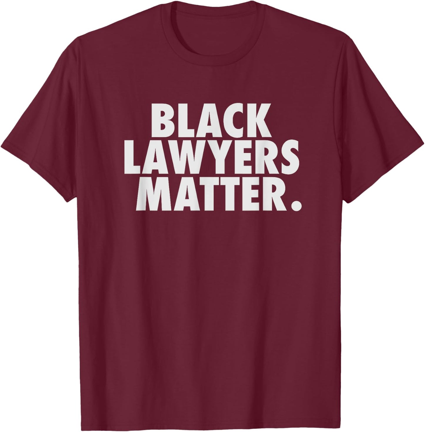 Black Lawyers Matter Gifts Women Attorney T-Shirt - T-Shirt | Maroon