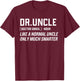 Dr.Uncle Like A Normal Uncle Only Much Smarter Doctor Uncle T-Shirt - T-Shirt | Maroon