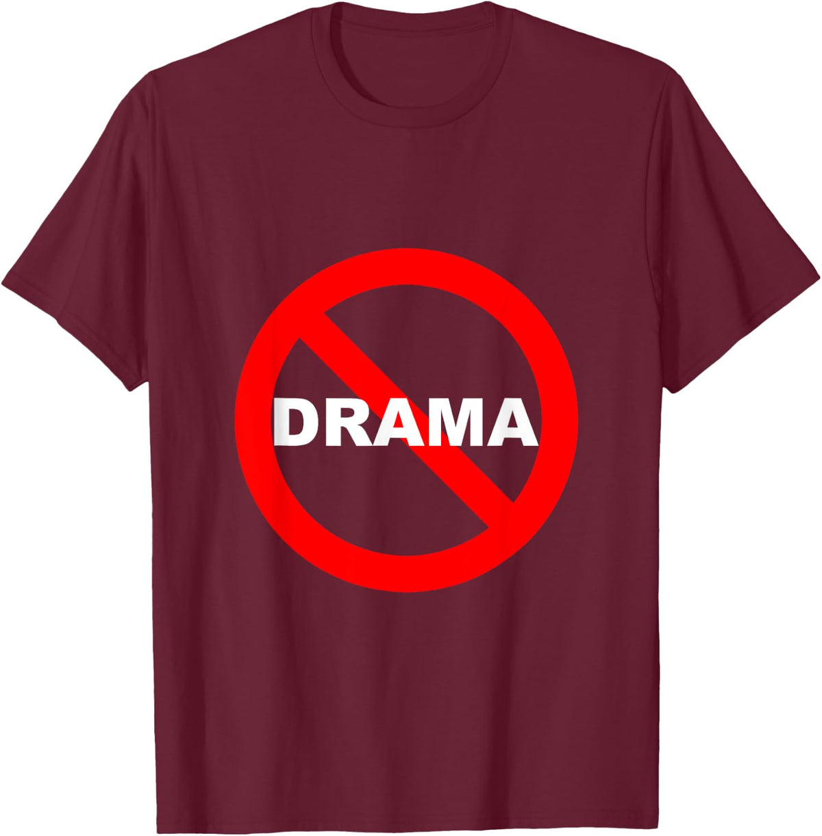 No Drama Shirt | Drama Free Zone Shirt | #nodrama T-Shirt - T-Shirt | Maroon