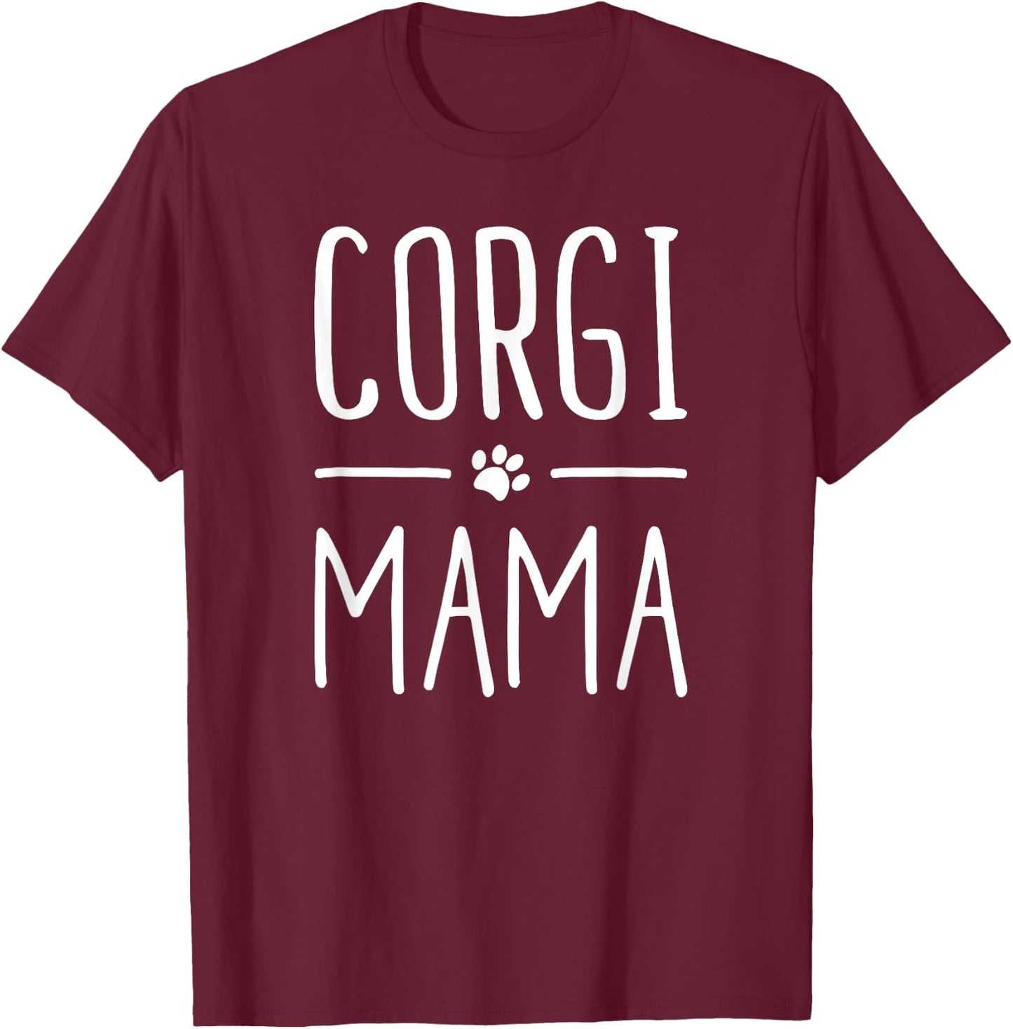 Corgi Mama puppy animal canine cute fun dog mom love shirt T-Shirt - T-Shirt | Maroon