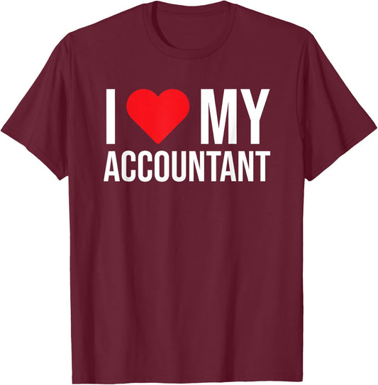 I Love My Accountant Cute Accounting Girlfriend Wife T-Shirt - T-Shirt | Maroon