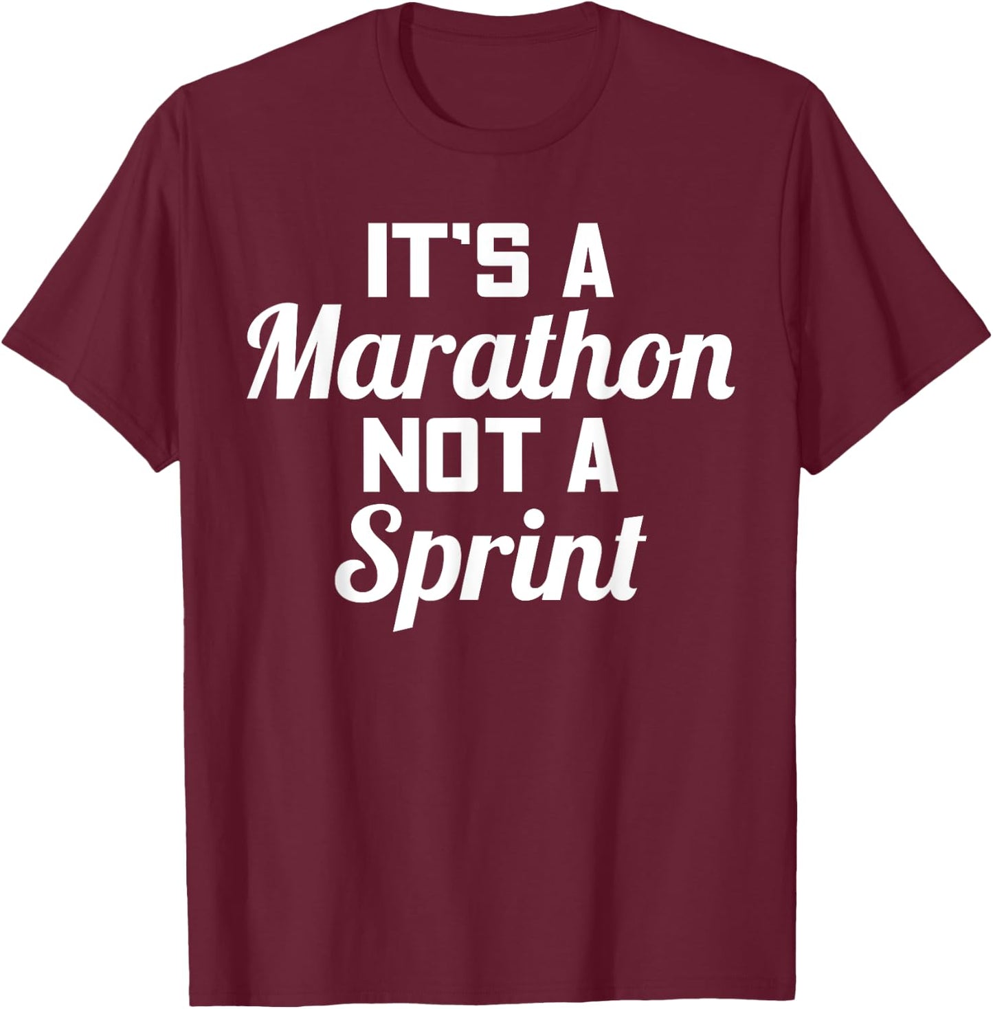 It's A Marathon Not A Sprint Life Path Truth Gift T-Shirt - T-Shirt | Maroon