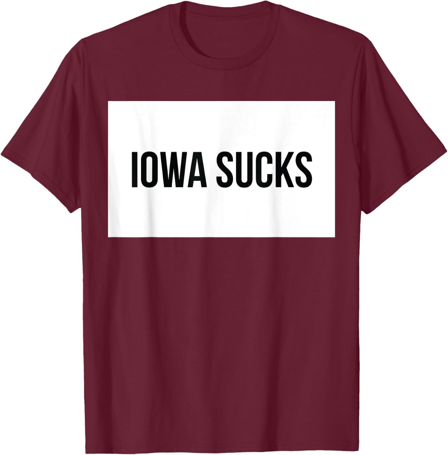 Iowa Sucks T-Shirt - T-Shirt | Maroon