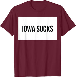Iowa Sucks T-Shirt - T-Shirt | Maroon